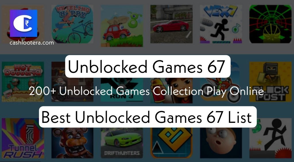 Unblocked Games 67: 50+ Best Games Collection List (2023)